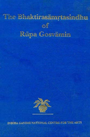 The Bhaktirasamritasindhu of Rupa Gosvamin
